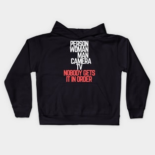 #personwomanmancameratv Person Woman Man Camera TV Nobody Gets It In Order Kids Hoodie